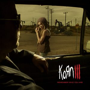 Korn III - Remember Who You Are (2010)