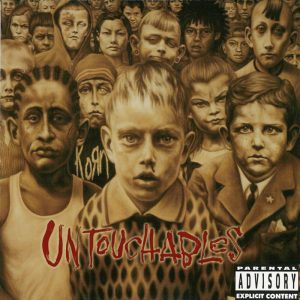 Korn - Untouchables (2002)